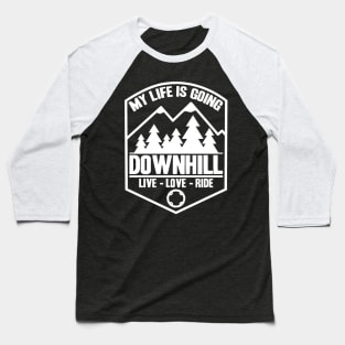 Downhill Mountainbike MTB Mountainbiker Gift Quote Baseball T-Shirt